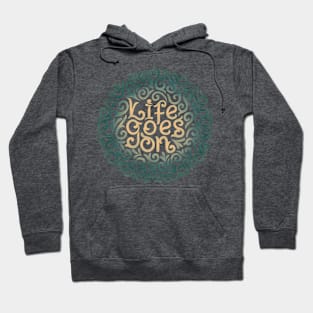 lifegoeson2 Hoodie